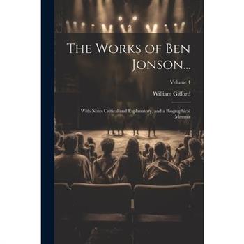 The Works of Ben Jonson...