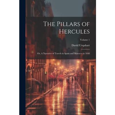 The Pillars of Hercules; or, A Narrative of Travels in Spain and Morocco in 1848; Volume 1 | 拾書所