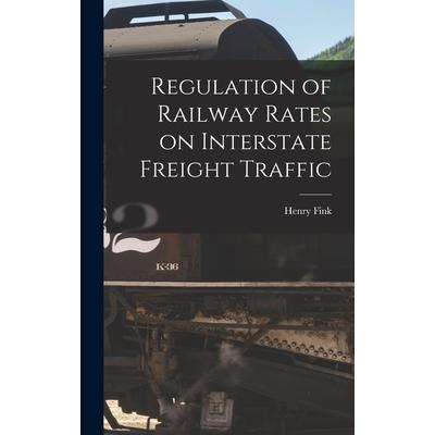 Regulation of Railway Rates on Interstate Freight Traffic | 拾書所