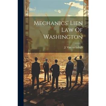 Mechanics’ Lien Law Of Washington