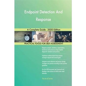 Endpoint Detection And Response A Complete Guide － 2020 Edition