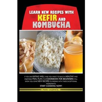 Learn New Recipes for Kefir and Kombucha