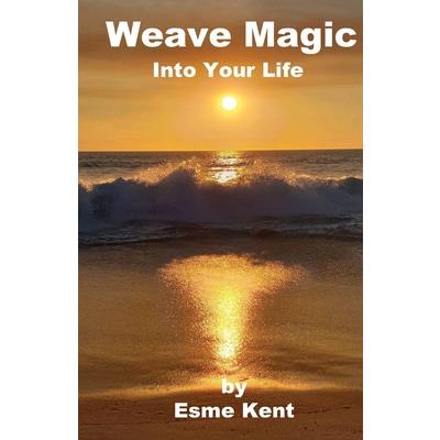 Weave Magic Into Your Life