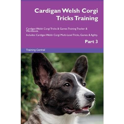 Cardigan Welsh Corgi Tricks Training Cardigan Welsh Corgi Tricks & Games Training Tracker & Workbook. Includes | 拾書所