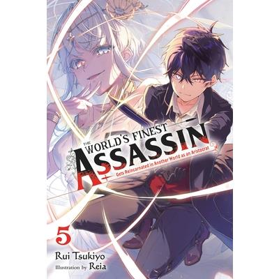 The World’s Finest Assassin Gets Reincarnated in Another World as an Aristocrat, Vol. 5 (Light Novel)