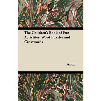 The Children’s Book of Fun Activities; Word Puzzles and Crosswords