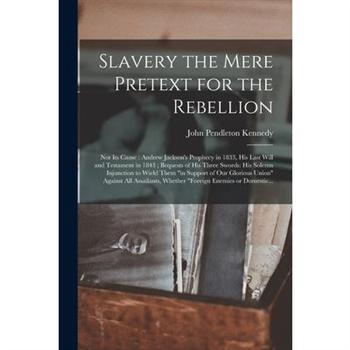 Slavery the Mere Pretext for the Rebellion; Not Its Cause