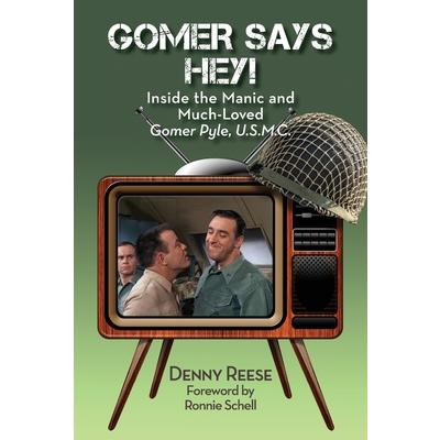 Gomer Says Hey! Inside the Manic and Much-Loved Gomer Pyle, U.S.M.C.