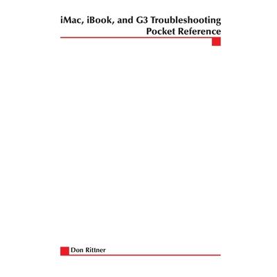 iMac, Ibook Adn G3 Troubleshooting Pocket Reference