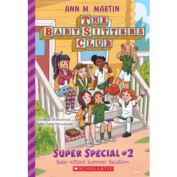 Baby-Sitters’ Summer Vacation! (the Baby-Sitters Club: Super Special #2)