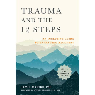 Trauma and the 12 Steps, Revised and Expanded