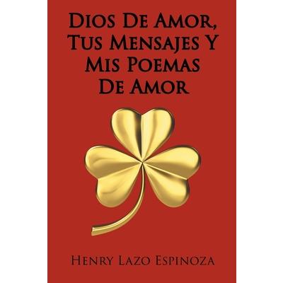 Dios De Amor, Tus Mensajes Y Mis Poemas De Amor