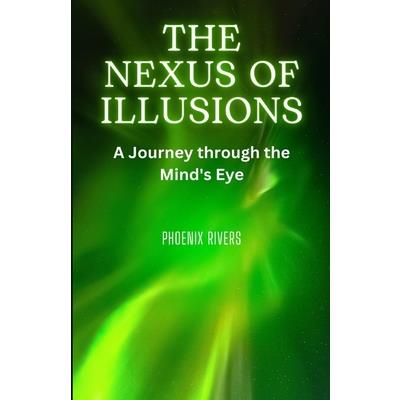 The Nexus of Illusions