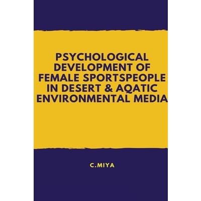 Psychological development of female sportspeople in desert And aqatic environmental media | 拾書所