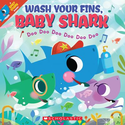 Wash Your Fins Baby Shark (Baby Shark Book)