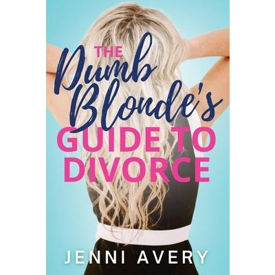 The Dumb Blonde’s Guide to Divorce