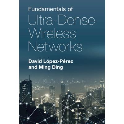 Fundamentals of Ultra-Dense Wireless Networks