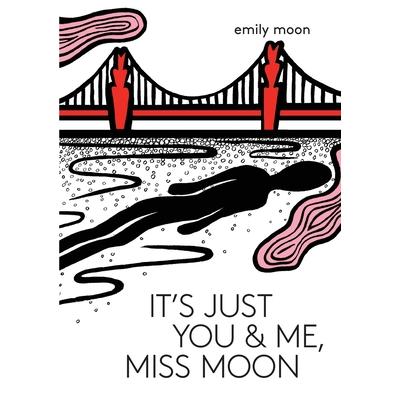 It’s Just You & Me, Miss Moon