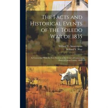The Facts and Historical Events of the Toledo War of 1835