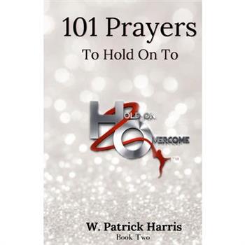 101 Prayers to Hold On To