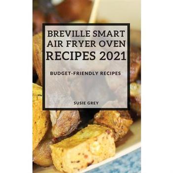 Breville Smart Air Fryer Oven Recipes 2021