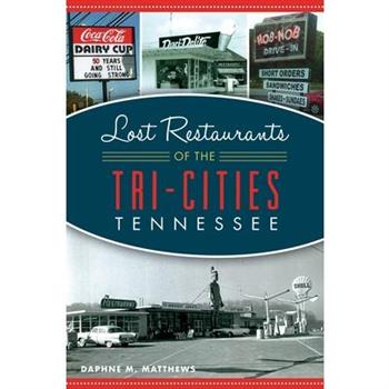 Lost Restaurants of the Tri-Cities, Tennessee