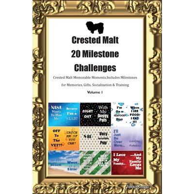 Crested Malt 20 Milestone Challenges Crested Malt Memorable Moments. Includes Milestones for Memories, Gifts, Socialization & Training Volume 1 | 拾書所