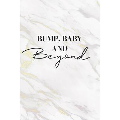 Bump, Baby And Beyond