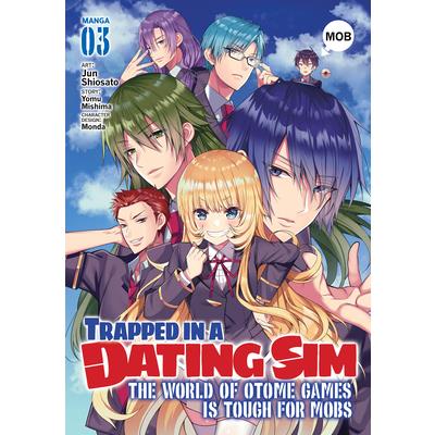 Trapped in a Dating Sim: The World of Otome Games Is Tough for Mobs (Manga) Vol. 3