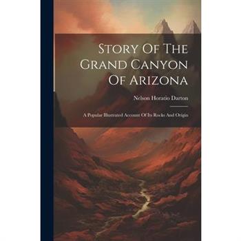 Story Of The Grand Canyon Of Arizona