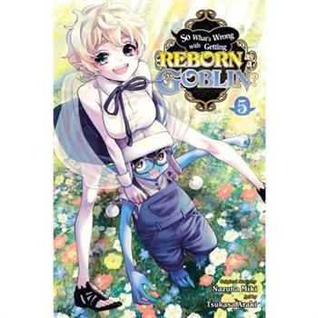 So What’s Wrong with Getting Reborn as a Goblin?, Vol. 5