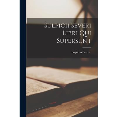 Sulpicii Severi Libri qui Supersunt | 拾書所