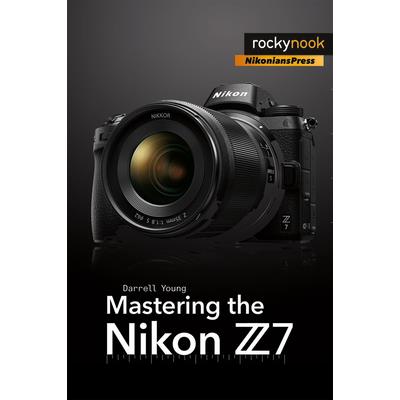 Mastering the Nikon Z7