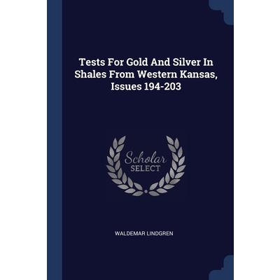 Tests For Gold And Silver In Shales From Western Kansas, Issues 194-203