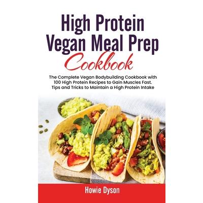 High Protein Vegan Meal Prep Cookbook