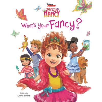 Disney Junior Fancy Nancy: What’s Your Fancy?