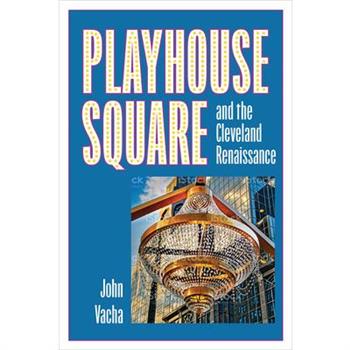 Playhouse Square and the Cleveland Renaissance