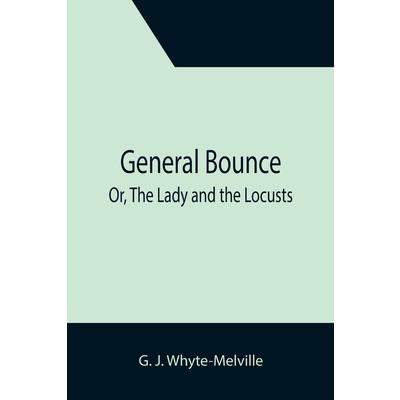 General Bounce; Or, The Lady and the Locusts