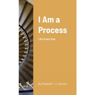 I Am a Process