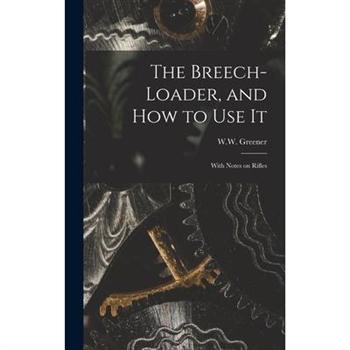 The Breech-loader, and How to Use It