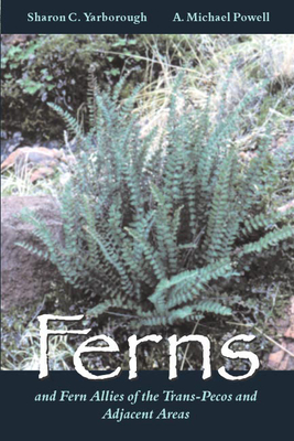 Ferns and Fern Allies of the Trans-Pecos and Adjacent Areas