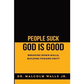 People Suck, God Is Good