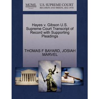 Hayes V. Gibson U.S. Supreme Court Transcript of Record with Supporting Pleadings
