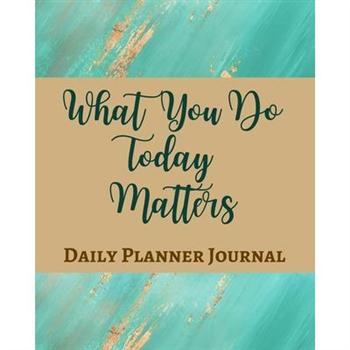 What You Do Today Matters Daily Planner Journal - Pastel Teal Green Gold Brown - Abstract Contemporary Modern Design