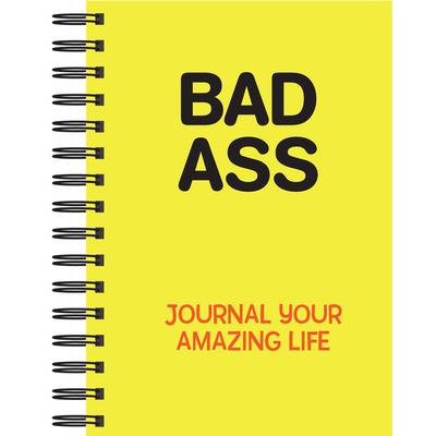 Bad Ass: Journal Your Amazing Life (Journal / Notebook / Diary)
