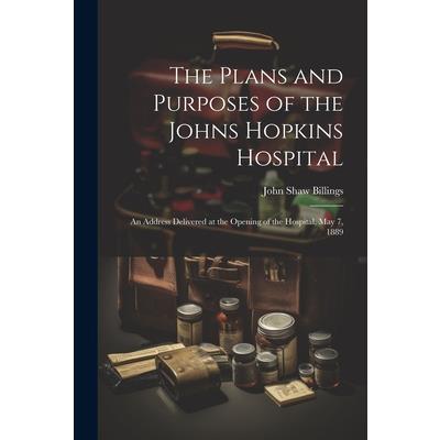 The Plans and Purposes of the Johns Hopkins Hospital | 拾書所