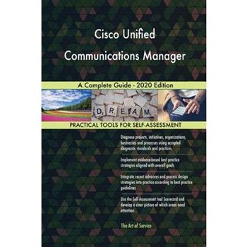 Cisco Unified Communications Manager A Complete Guide － 2020 Edition