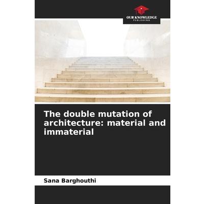 The double mutation of architecture