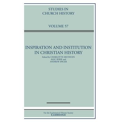 Inspiration and Institution in Christian History: Volume 57