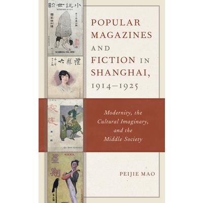 Popular Magazines and Fiction in Shanghai, 1914-1925